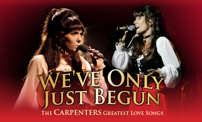 We’ve Only Just Begun – The Carpenters Celebration